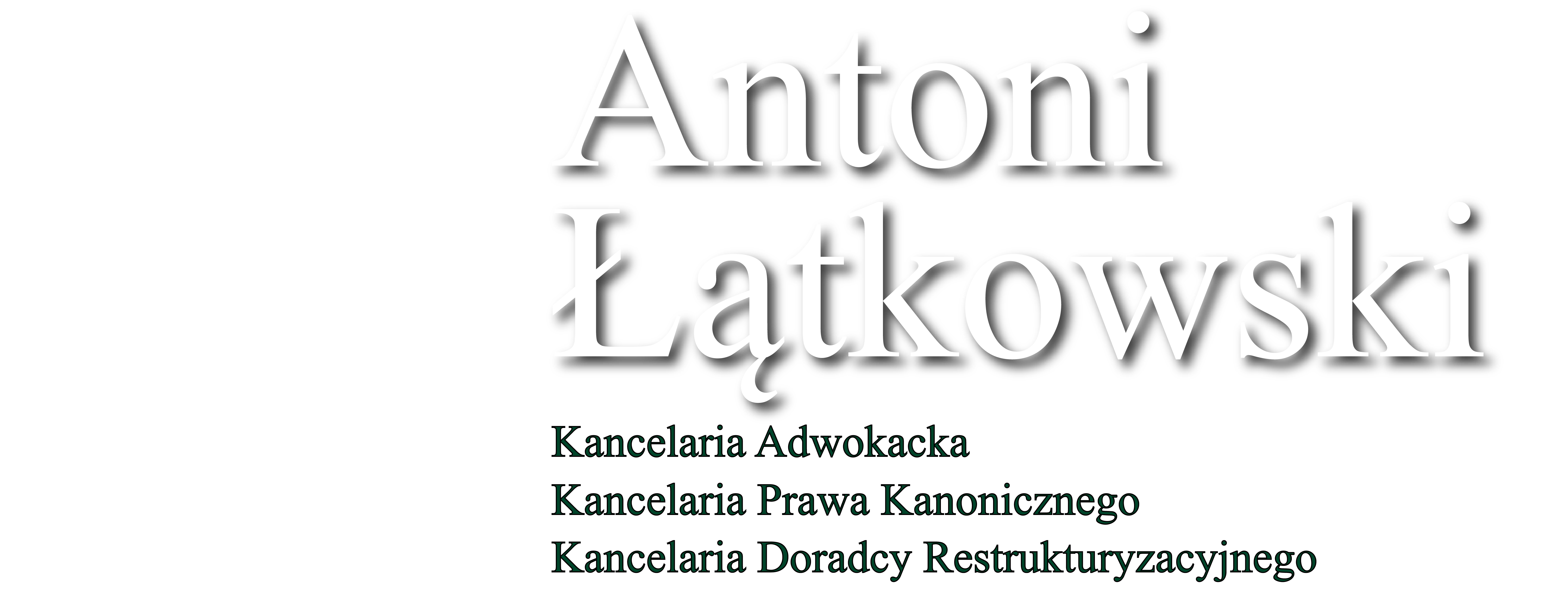 Kancelaria Adwokacka Kancelaria Prawa Kanonicznego Doradcy Restrukturyzacyjnego Antoni Łątkowski